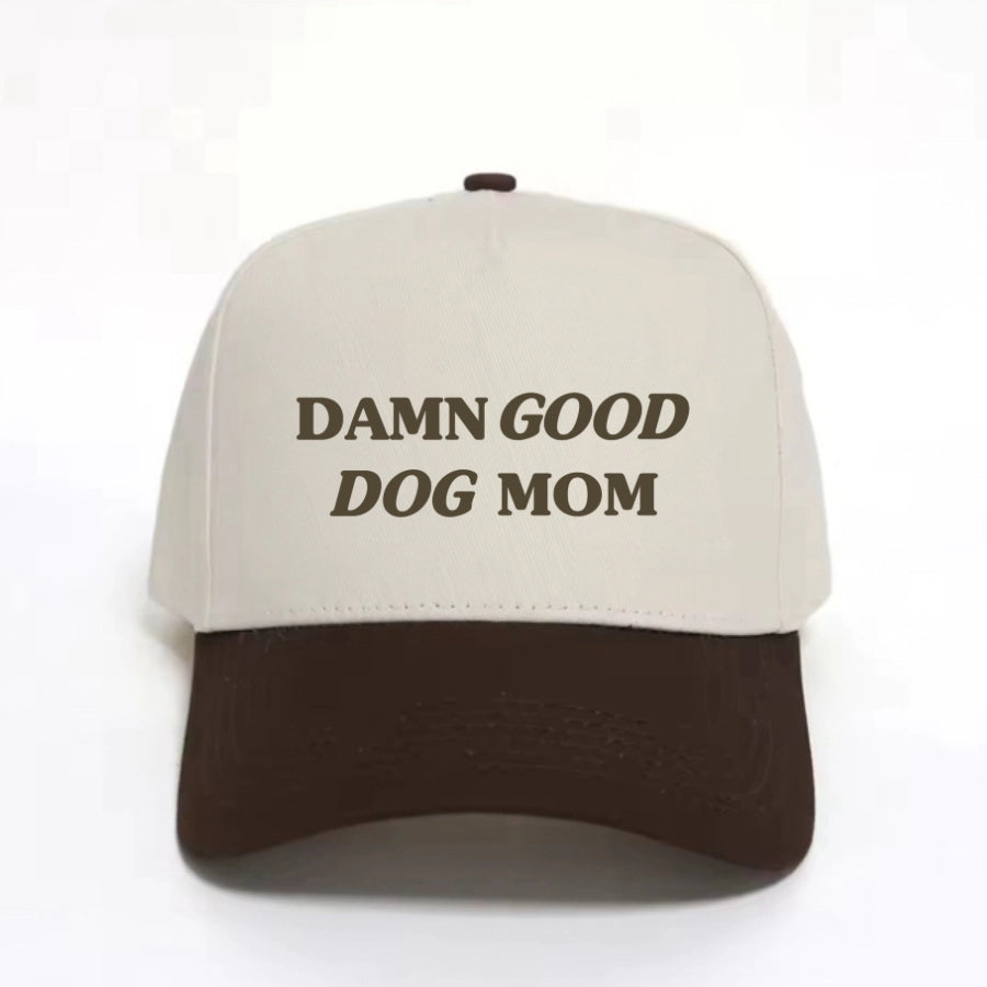 Damn Good Dog Mom Hat