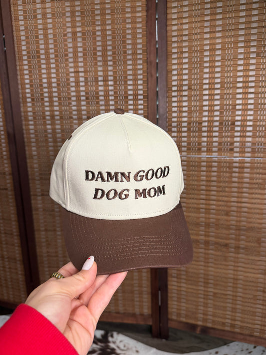 Damn Good Dog Mom Hat