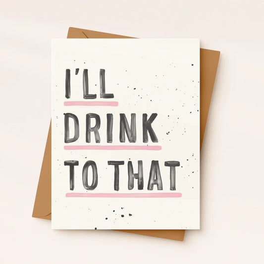 I'll Drink To That - Congratulations Card