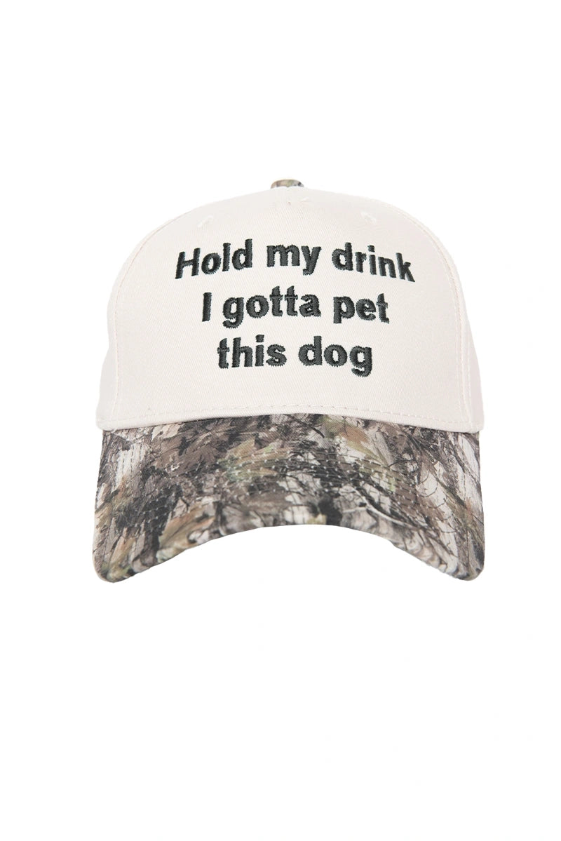 Hold My Drink I Gotta Pet This Dog  - Camo - PREORDER