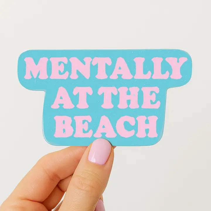 "Mentally at the Beach" Sticker
