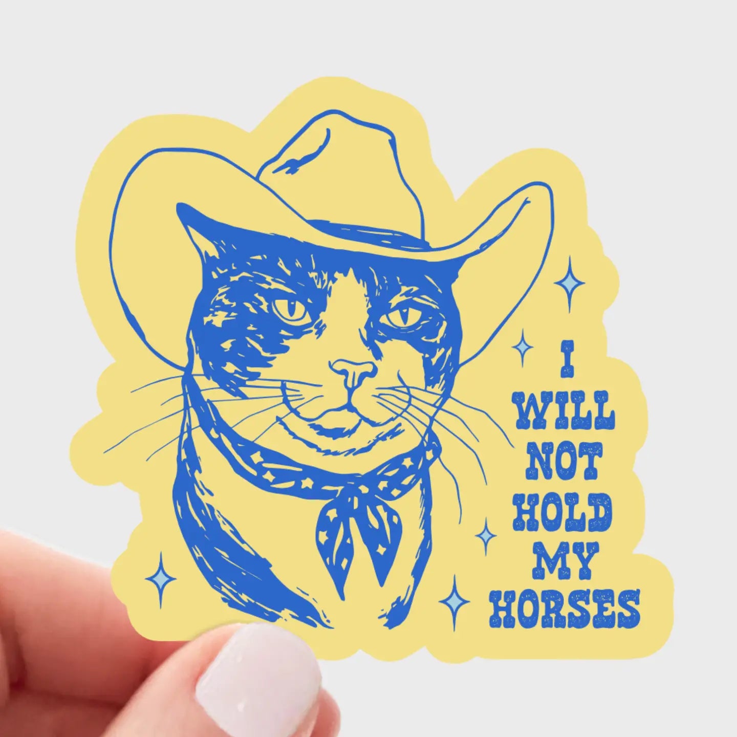 I Will Not Hold My Horses - Cat Sticker